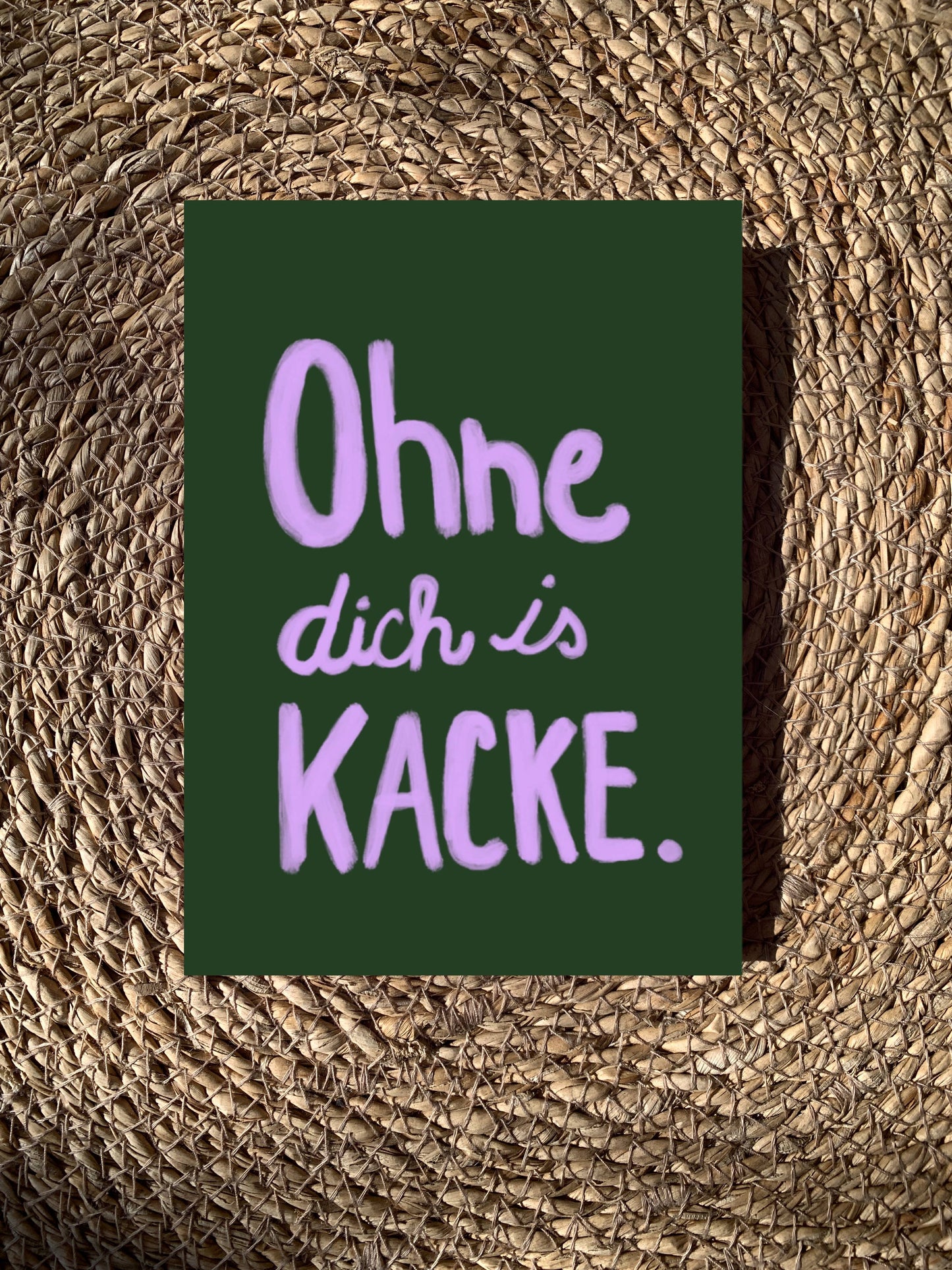Ute Arnold | Postkarte Ohne dich is kacke