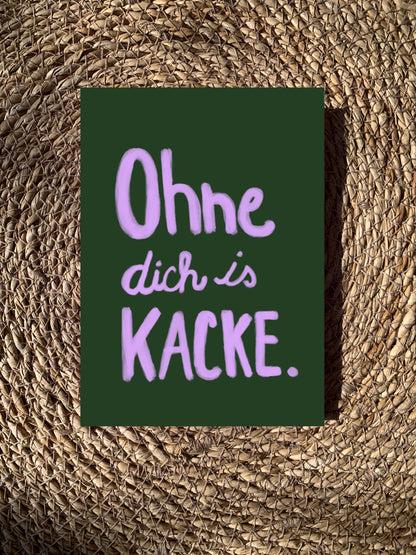 Ute Arnold | Postkarte Ohne dich is kacke